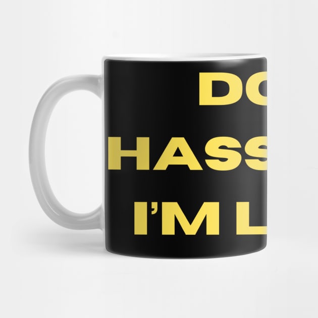 Don't Hassle Me I'm Local by Shop-now-4-U 